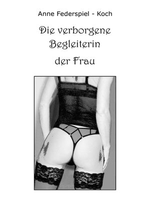 cover image of Die verborgene Begleiterin der Frau